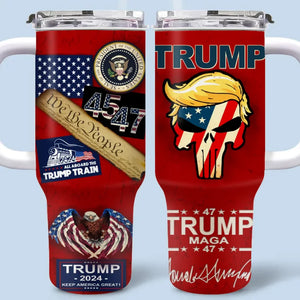 The People 45 47 Strengthen America Together - US Election 40 Oz Stainless Steel Tumbler With Handle