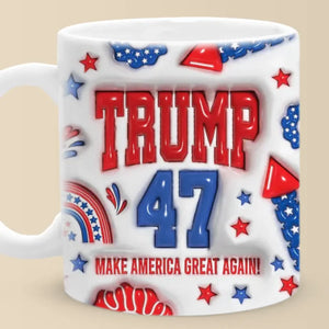 No.47 Is The Best - US Elections 3D Inflated Effect Printed Mug - Gift For Conservative Supporters