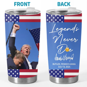 Legends Will Survive - US Election 20oz Tumbler