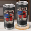 Jesus Is My Savior, No.45 Is My President - US Election 20oz Tumbler