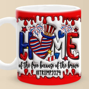 Home Of The Free - US Elections 3D Inflated Effect Printed Mug - Gift For Conservative Supporters