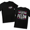 We Vote For The Felon 47 - US Elections Back And Front Printed Unisex T-shirt