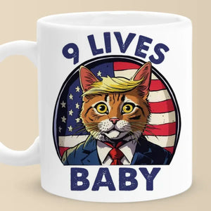 9 Lives Baby - US Election Mug - Gift For Conservative Supporters