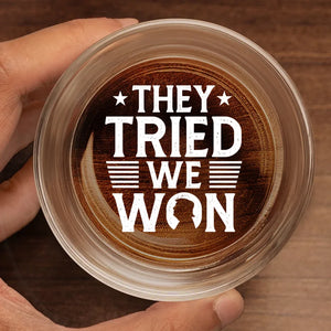 They Tried Everything, But We Came Out On Top - US Election Whiskey Glass - Gift For Conservative Supporters