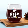 You Missed, Legends Never Die - US Election Wine Glass