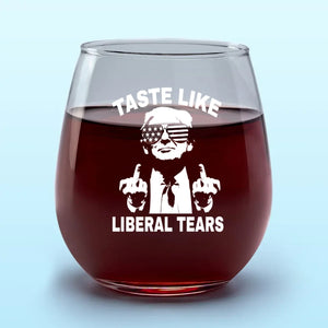 Taste Like Liberal Tears - US Election Wine Glass