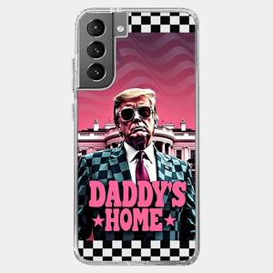 Daddy's Home - US Election Clear Phone Case - Gift For Conservative Supporters