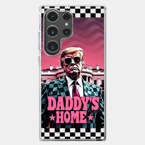 Daddy's Home - US Election Clear Phone Case - Gift For Conservative Supporters