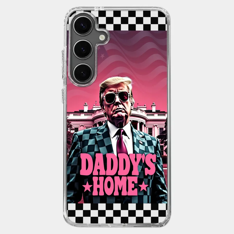 Daddy's Home - US Election Clear Phone Case - Gift For Conservative Supporters
