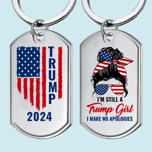 I'm Still A Conservative Girl, I Make No Apologies - US Election Keychain - Gift For Best Friends, BFF, Sisters