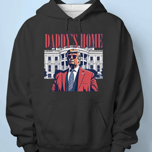 Daddy Is Back - US Election Unisex T-shirt, Premium T-shirt, Hoodie, Sweatshirt