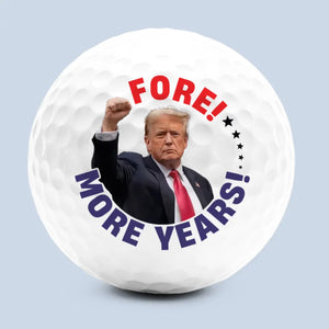 Fore More Years - US Election Golf Ball, Golf Enthusiast Gifts For Conservative Supporters