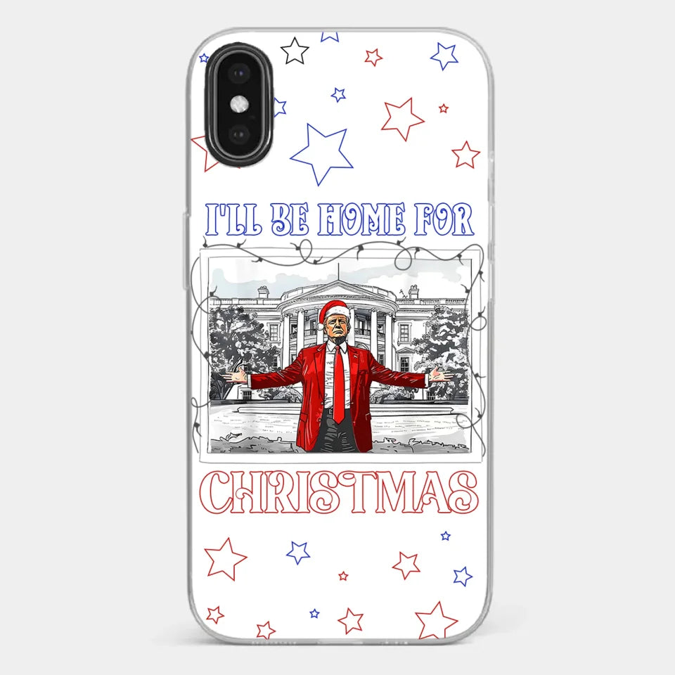 Home For Christmas - US Election Clear Phone Case - Gift For Conservative Supporters