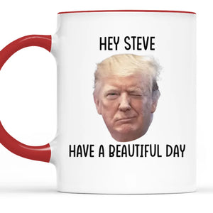 Have A Beautiful Day - US Elections Accent Mug