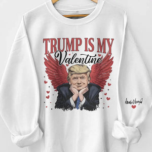 I’m The Best Valentine - US Elections Unisex Sweatshirt, Hoodie With Design On Sleeve