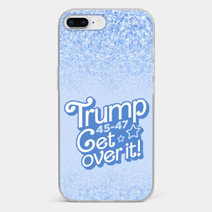 Get Over It - US Election Clear Phone Case