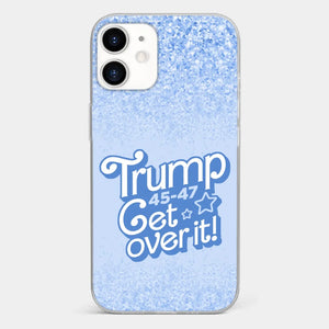 Get Over It - US Election Clear Phone Case