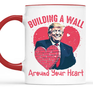 Building A Wall Around Your Heart - US Patriotic Pride Accent Mug