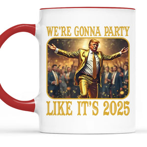 We're Gonna Party Like It's 2025 - US Election Black Mug