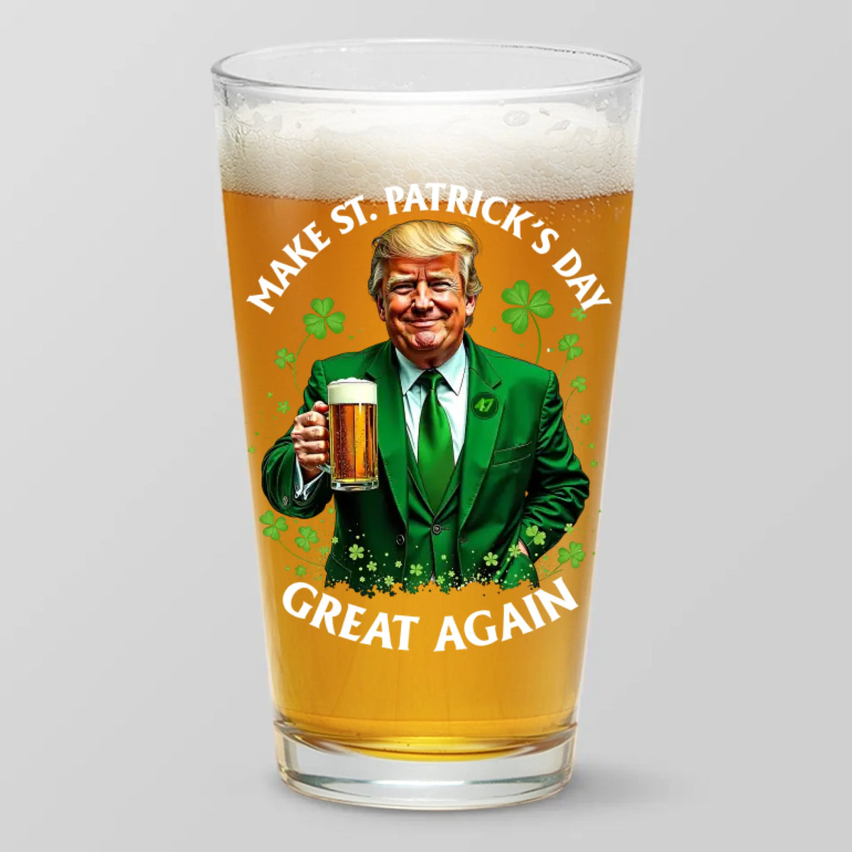 Make St.Patrick's Day Incredible Again - US Patriotic Pride Beer Glass