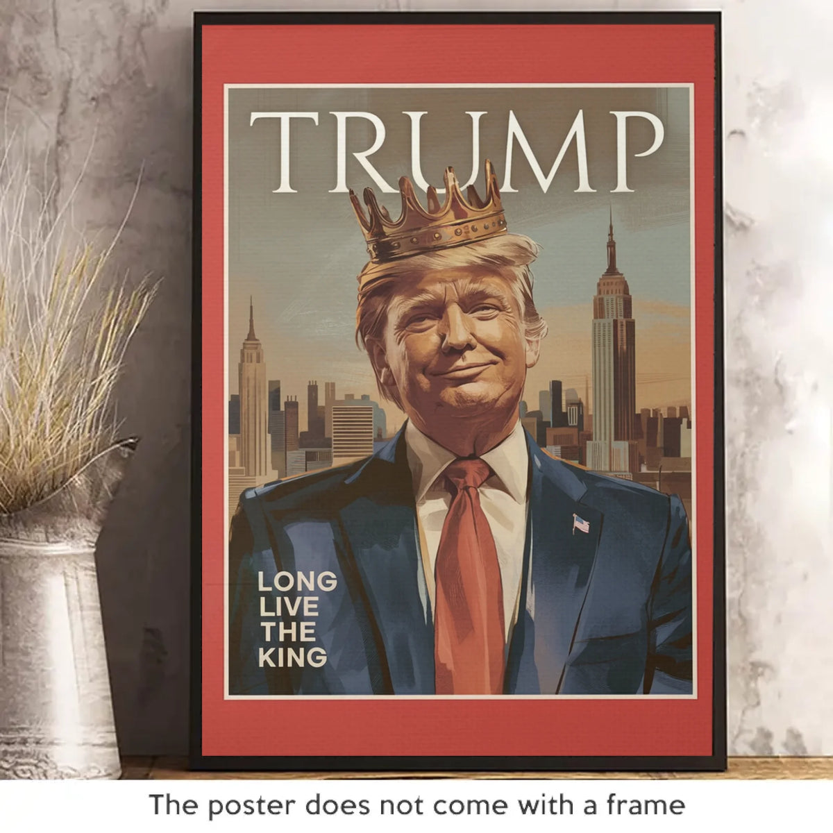 Long Live The King - US Patriotic Pride Vertical Poster - Gift For Conservative Supporters