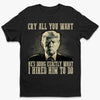 He's Doing Exactly What I Hired Him To Do - US Patriotic Pride Unisex T-shirt, Premium T-shirt, Hoodie