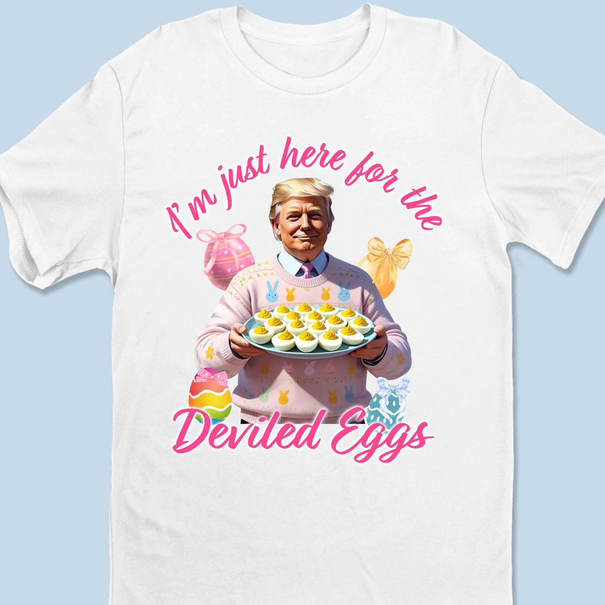 Here For The Deviled Eggs - US Patriotic Pride Unisex T-shirt, Premium T-shirt, Hoodie
