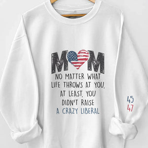 I'm Not A Crazy Liberal - US Patriotic Pride Unisex Sweatshirt, Hoodie With Design On Sleeve