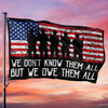 We Owe Them All - US Patriotic Pride Horizontal House Flag