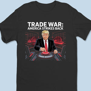 Trade War: America Strikes Back - US Patriotic Pride Unisex T-shirt, Premium T-shirt, Hoodie