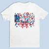 Red, White, Blue, And Mom Too - US Patriotic Pride Unisex T-shirt, Premium T-shirt, Hoodie