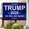 He Will Be Back In 2028 - US Patriotic Pride Yard Sign - Decoration Gift For Conservative Supporters