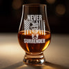 Never Surrender - US Patriotic Pride Engraved Glencairn Whiskey Glass