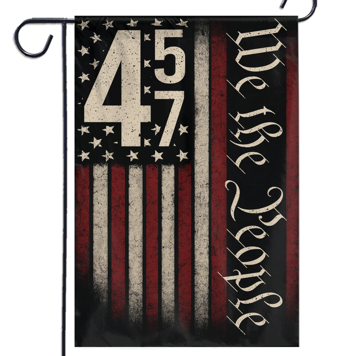 45 47 Republican State House Flag, Garden Flag - US Patriotic Pride 4th Of July Gifts For Conservative Supporters - We The People