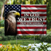 American Flag Republican State Yard Sign - US Patriotic Pride 4th Of July, Gifts For Conservative Supporters - In God We Trust