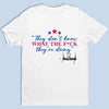 Republican State Unisex T-shirt, Premium T-shirt, Hoodie - US Patriotic Pride Gifts For Conservative Supporters - They Don't Know What They're Doing
