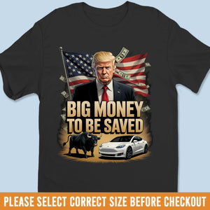 Republican State Unisex T-shirt, Premium T-shirt, Hoodie - US Patriotic Pride Gifts For Conservative Supporters - Big Money To Be Saved