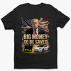 Republican State Unisex T-shirt, Premium T-shirt, Hoodie - US Patriotic Pride Gifts For Conservative Supporters - Big Money To Be Saved