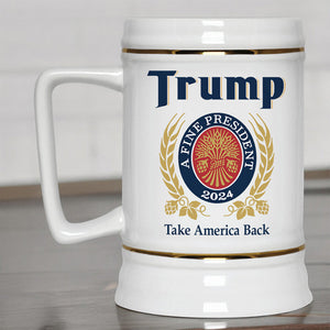 A Fine President 2024 - US Elections Beer Stein 22oz