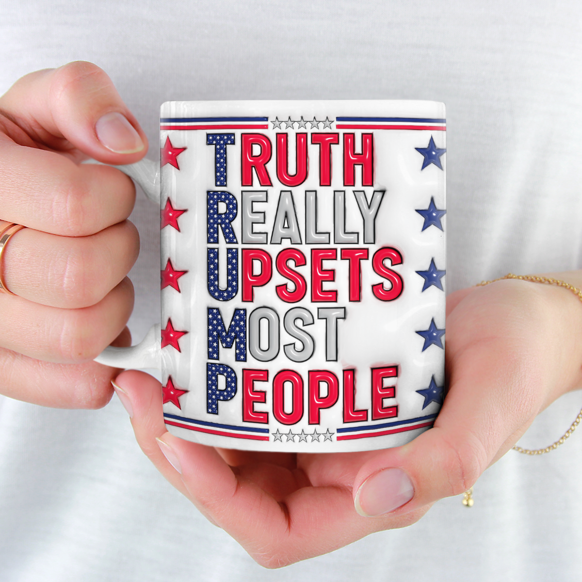Truth Really Upsets Most People - 3D Inflated Effect Printed Mug