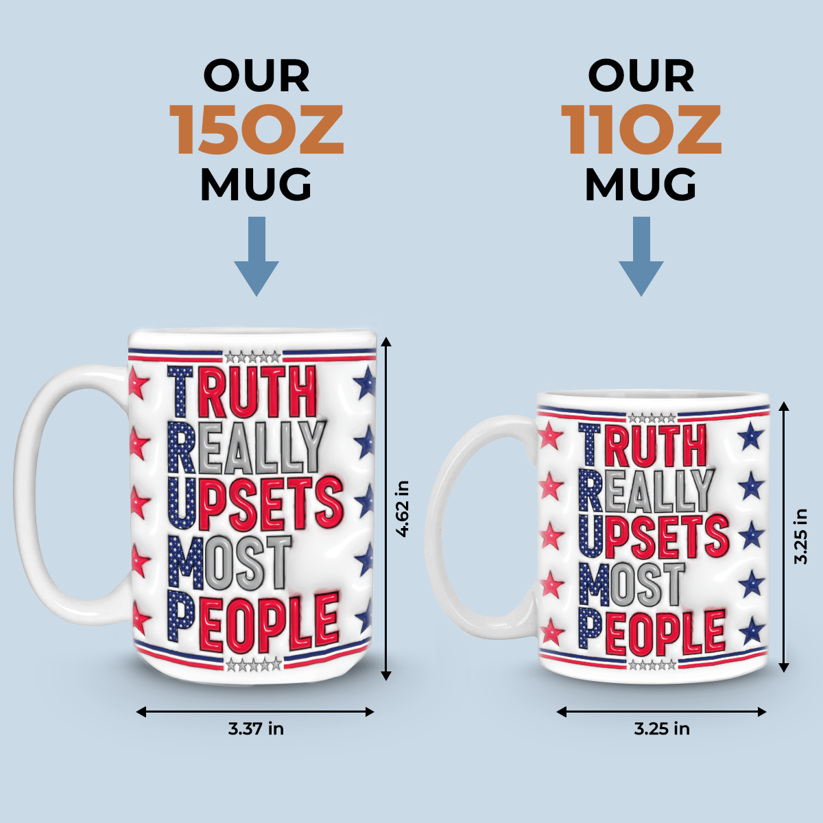 Truth Really Upsets Most People - 3D Inflated Effect Printed Mug