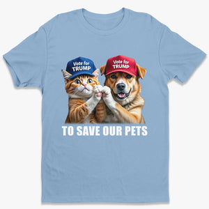 Vote The Right Human To Save Our Pets - US Election Unisex T-shirt, Hoodie, Sweatshirt