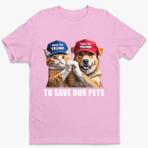 Vote The Right Human To Save Our Pets - US Election Unisex T-shirt, Hoodie, Sweatshirt