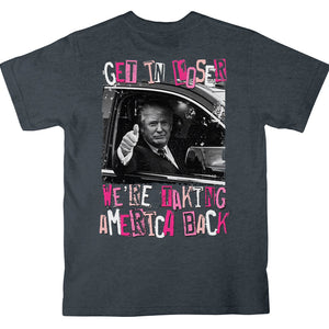 Get In Loser - US Trump Elections Back Printed Unisex T-shirt, Hoodie, Sweatshirt