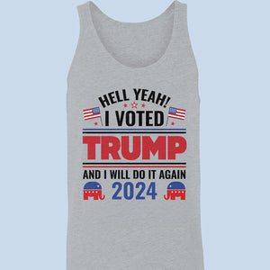 Yeah I Voted Who Keeps Traditional Values And Will Do It Again - US Elections Unisex Apparel Tank top