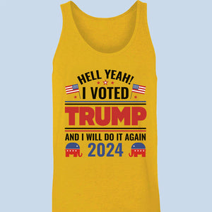 Yeah I Voted Who Keeps Traditional Values And Will Do It Again - US Elections Unisex Apparel Tank top