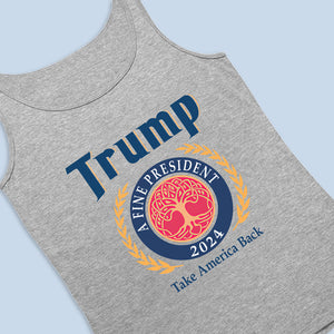 Trump, A Fine President 2024 - US Elections Unisex Apparel Tank Top