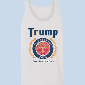 Trump, A Fine President 2024 - US Elections Unisex Apparel Tank Top