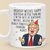 Nobody Wishes Happy Birthday Better Than Me - Donald Trump Funny Birthday Mug