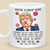 You Are A Great Mom - Donald Trump Funny Mug
